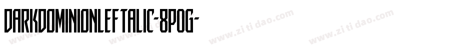 DarkDominionLeftalic-8pOg字体转换