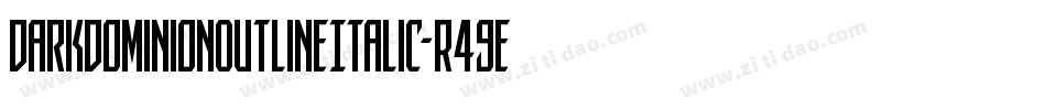 DarkDominionOutlineItalic-R49e字体转换