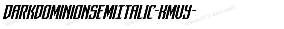 DarkDominionSemiItalic-KmVy字体转换