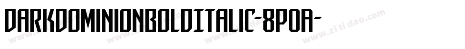 DarkDominionBoldItalic-8pOA字体转换