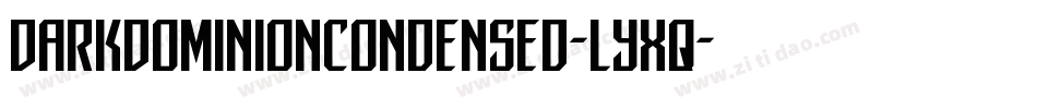 DarkDominionCondensed-lyxq字体转换