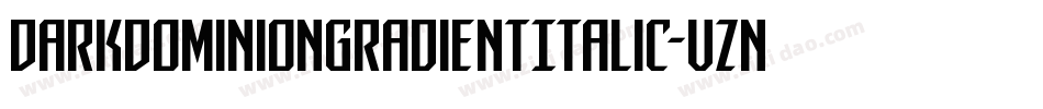 DarkDominionGradientItalic-vznL字体转换