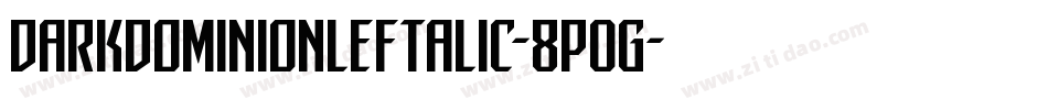 DarkDominionLeftalic-8pOg字体转换