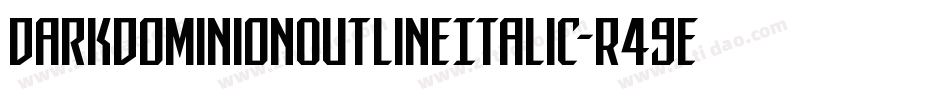 DarkDominionOutlineItalic-R49e字体转换