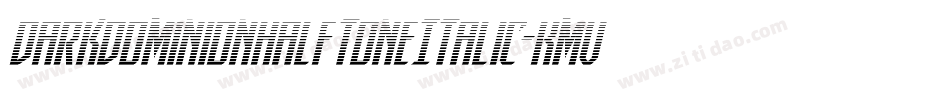 DarkDominionHalftoneItalic-KmVe字体转换