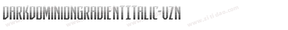 DarkDominionGradientItalic-vznL字体转换