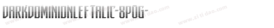 DarkDominionLeftalic-8pOg字体转换