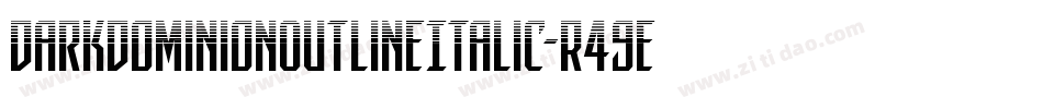DarkDominionOutlineItalic-R49e字体转换