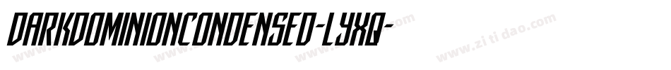 DarkDominionCondensed-lyxq字体转换