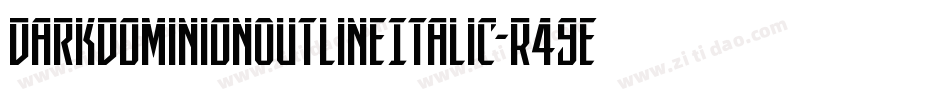 DarkDominionOutlineItalic-R49e字体转换