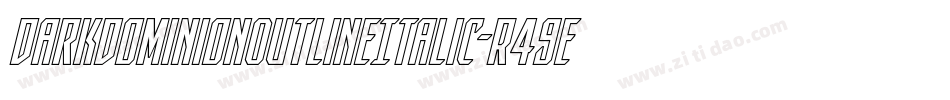 DarkDominionOutlineItalic-R49e字体转换