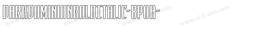 DarkDominionBoldItalic-8pOA字体转换