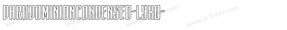 DarkDominionCondensed-lyxq字体转换