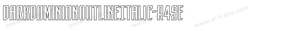 DarkDominionOutlineItalic-R49e字体转换