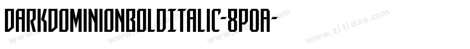 DarkDominionBoldItalic-8pOA字体转换