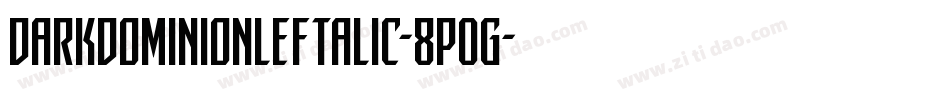 DarkDominionLeftalic-8pOg字体转换