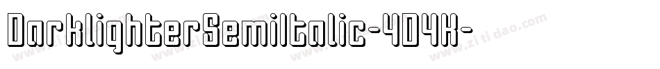 DarklighterSemiItalic-4D4K字体转换