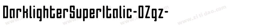 DarklighterSuperItalic-0Zgz字体转换