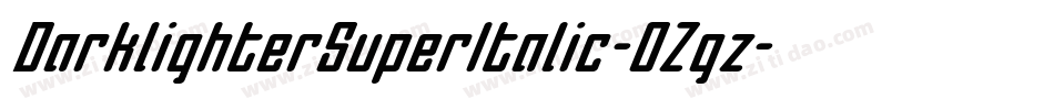 DarklighterSuperItalic-0Zgz字体转换