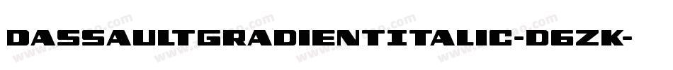 DassaultGradientItalic-d6ZK字体转换