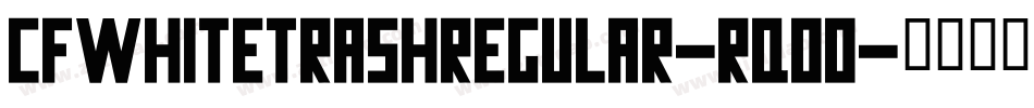 CfWhiteTrashRegular-rqoO字体转换