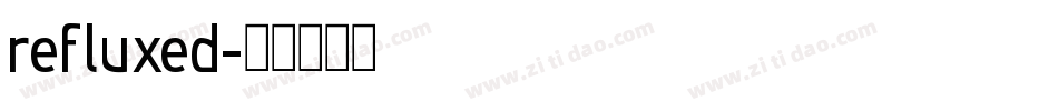 refluxed字体转换