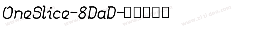 OneSlice-8DaD字体转换