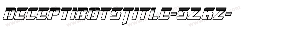 DeceptibotsTitle-5Z6z字体转换