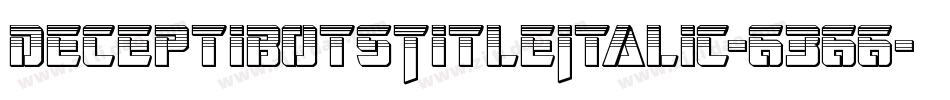 DeceptibotsTitleItalic-6366字体转换