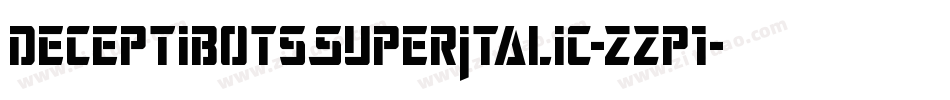 DeceptibotsSuperItalic-zzp1字体转换