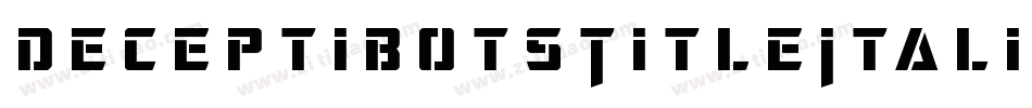 DeceptibotsTitleItalic-6366字体转换