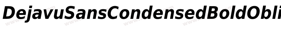 DejavuSansCondensedBoldOblique-7Xxw字体转换