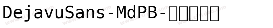 DejavuSans-MdPB字体转换