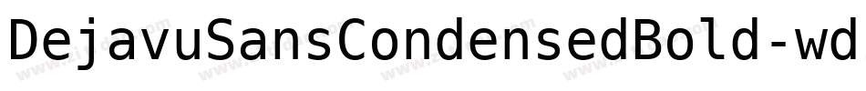 DejavuSansCondensedBold-wdzP字体转换