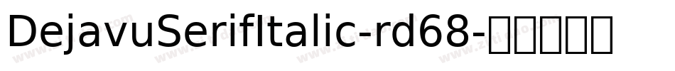 DejavuSerifItalic-rd68字体转换