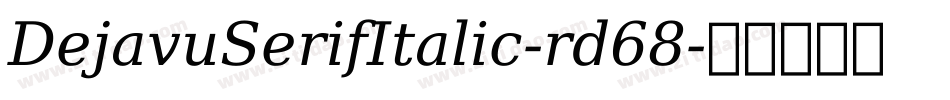 DejavuSerifItalic-rd68字体转换