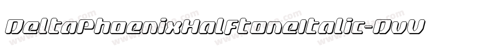 DeltaPhoenixHalftoneItalic-DvV0字体转换