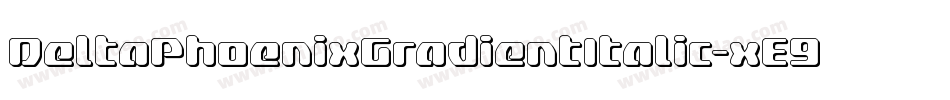 DeltaPhoenixGradientItalic-xE9R字体转换