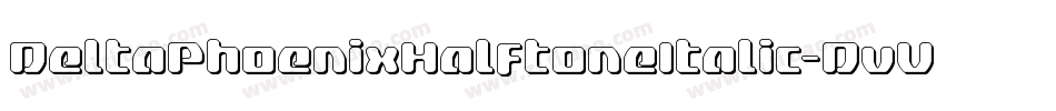 DeltaPhoenixHalftoneItalic-DvV0字体转换