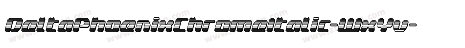 DeltaPhoenixChromeItalic-WxYv字体转换