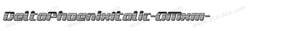 DeltaPhoenixItalic-AMxm字体转换
