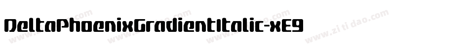 DeltaPhoenixGradientItalic-xE9R字体转换