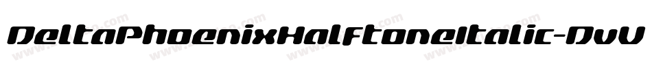 DeltaPhoenixHalftoneItalic-DvV0字体转换