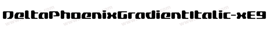 DeltaPhoenixGradientItalic-xE9R字体转换