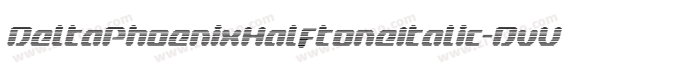 DeltaPhoenixHalftoneItalic-DvV0字体转换