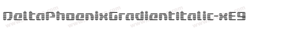 DeltaPhoenixGradientItalic-xE9R字体转换