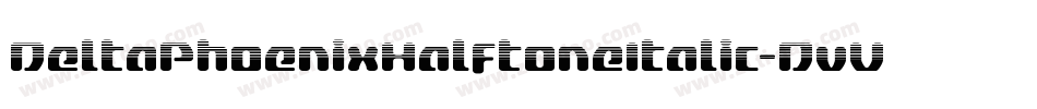DeltaPhoenixHalftoneItalic-DvV0字体转换