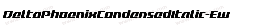 DeltaPhoenixCondensedItalic-EwPl字体转换