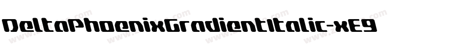 DeltaPhoenixGradientItalic-xE9R字体转换