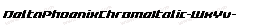 DeltaPhoenixChromeItalic-WxYv字体转换